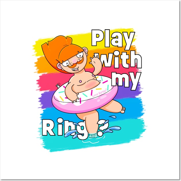 Play with my Ring? Wall Art by LoveBurty